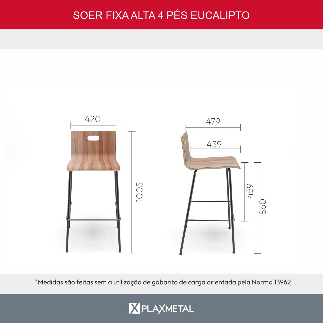 Banqueta Soer Fixa 4 Pés Alta Eucalipto